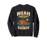 Noah était Un théoricien du Complot Puis il pleuvait Sweatshirt