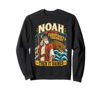 Noah était Un théoricien du Complot Puis il pleuvait Sweatshirt