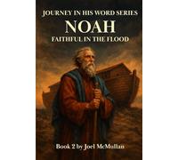 Noah: Faithful in the Flood