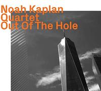 Noah Kaplan Quartet - Out of the Hole