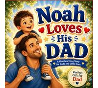 Noah Loves His Dad: Personalized Father and Son Gift Book | Keepsake Story for Noah and Dad