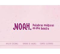 Noah, Palabras Mágicas en una botella