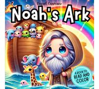 Noah’s Ark Coloring Book: A Sweet Bible Story to Read and Color with Easy and Adorable Pages for Kids