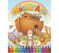 Noah’s Ark Coloring Book for Kids: A Fun and Faith-Filled Bible Coloring Book with 60+ Single-Sided Pages for Kids