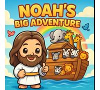 Noah’s Big Adventure