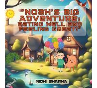 Noah’s Big Adventure: Eating Well and Feeling Great