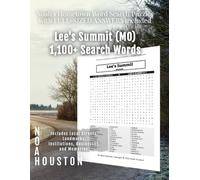 Noah’s Hometown Word Search Puzzles with FULL-SIZED ANSWERS included LEE'S SUMMIT (MO): Includes Local Streets, Landmarks, Institutions, Businesses, and Memories