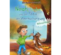 Noah,Simba und der Stein der Wertschätzung: Mitmachbuch