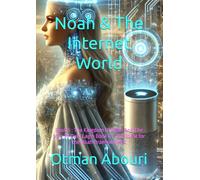 Noah & The Internet World: Book 5 : The Kingdom Of Noah And The Map To Dark Lag & Book 6 : The Quest for the Noah Draemworld X
