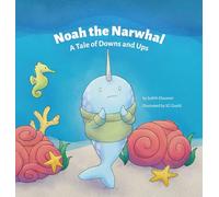 Noah the Narwhal: A Tale of Downs and Ups