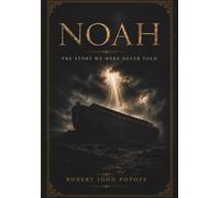 NOAH: The Story We Were Never Told