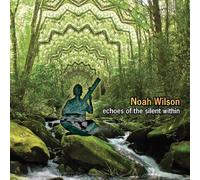 Noah Wilson - Echoes of the Silent Within