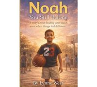 Noah You Still Belong: A story about finding your place, even when things feel different