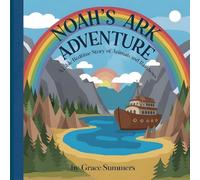 Noah's Ark Adventure: A Bible Bedtime Story of Animals and Rainbows