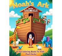 Noah's Ark and the Animals Coloring Book: A Bible story