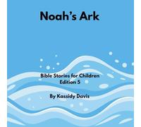 Noah's Ark: Bible Stories for kids