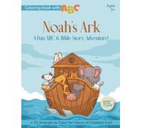 Noah's Ark Coloring Book With ABC: Fun & Educational Learning Book: Discover Letters, Color Bible Animals, and Explore Fascinating Noah's Ark Stories ... Preschoolers, and Birthday Gifts (Ages 3+)