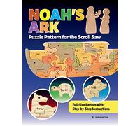 Noah's Ark Puzzle Pattern For The Scroll Saw: Full-Size Pattern With Step-By-Step Instructions (Fox Chapel Publishing) Over 20 Animal Patterns For Woodcarvers, Woodburners, And Scroll Sawyers