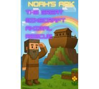 Noah's Ark: The Great Minecraft Animal Rescue