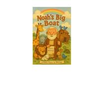 Noah's Big Boat: A Bible Story in Rhyme