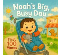 Noah's Big, Busy Day: 100 First Words