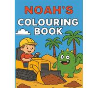 Noah's Colouring Book: Noah, Diggers, Construction vehicles, Funny Monsters, Bold and Easy, Young children, Christmas, Birthday, Stocking Stuffer, 40 pages, 8.5 x 11 inches.