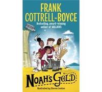 Noahs Gold by Frank Cottrell Boyce Frank Cottrell Boyce (Auteur)