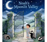 Noah's Moonlit Valley: A Personalized Bedtime Storybook for Babies & Kids: Personalized Children's Bedtime Story Book for Noah | Perfect Birthday Gift ... Rhymes to Drift Into Sweet Dreams Every Night