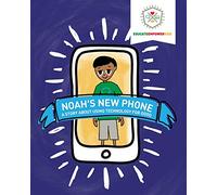 Noah's New Phone: A Story About Using Technology for Good