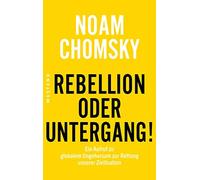 Noam Chomsky Rebellion oder Untergang: Ein Aufruf zu globalem Ungehorsa (Poche)