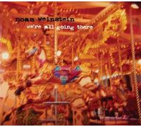 Noam Weinstein - We're All Going There