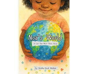 Noa's World: A Love that Never Moves Away