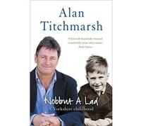 Nobbut a Lad Titchmarsh, Alan (Auteur)
