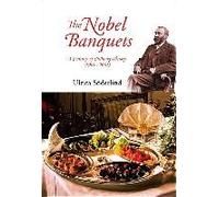 Nobel Banquets, The: A Century Of Culinary History (1901-2001)