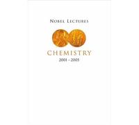 Nobel Lectures In Chemistry (2001-2005)