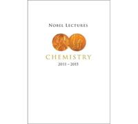 Nobel Lectures In Chemistry (2011-2015)
