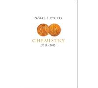 Nobel Lectures In Chemistry (2011-2015)