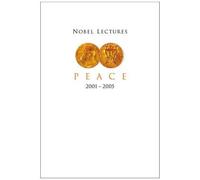 Nobel Lectures In Peace (2001-2005)