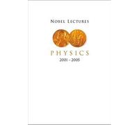 Nobel Lectures In Physics (2001-2005)