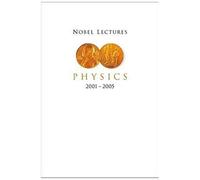 Nobel Lectures In Physics (2001-2005)