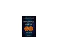 Nobel Lectures In Physiology Or Medicine 1901-1921