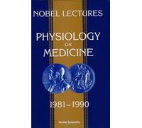 Nobel Lectures In Physiology Or Medicine 1981-1990