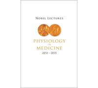 Nobel Lectures In Physiology Or Medicine (2011-2015)