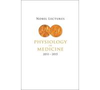 Nobel Lectures In Physiology Or Medicine (2011-2015)