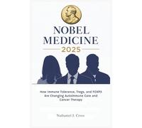Nobel Medicine 2025: How Immune Tolerance, Tregs, and FOXP3 Are Changing Autoimmune Care and Cancer Therapy