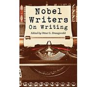 Nobel Writers On Writing