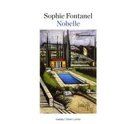 Nobelle - Sophie Fontanel - Robert Laffont - broché - Roman