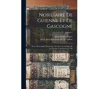 Nobiliaire De Guienne Et De Gascogne