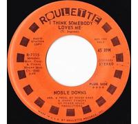 NOBLE DOWNS - i think somebody loves me 45 rpm single