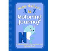 Noble Nathan's A to Z Coloring Journey: A Personalized Rhyming Alphabet Coloring Book with Nathan’s Name on Every Page - Perfect for Ages 2 to 6